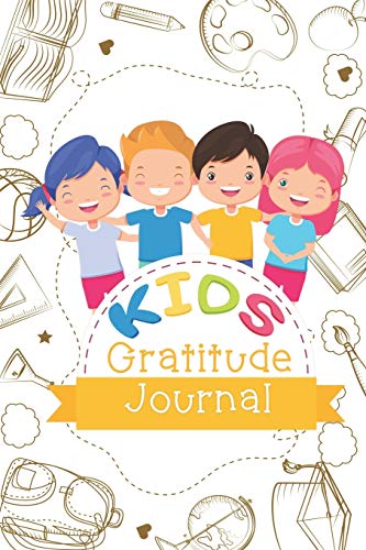 Kids Gratitude Journal: Kids Gratitude Journal Is a Guide to Cultivate ...