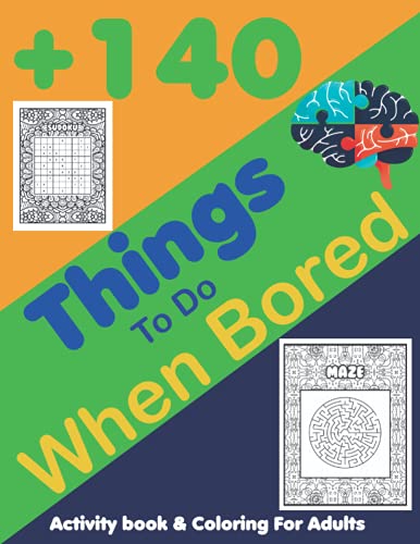 +140 Things To Do When Bored: Variety Activity Puzzle Book for Adults | 140+ Puzzles | Mazes And ...