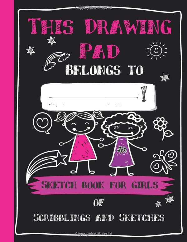 This Drawing Pad Belongs to_______________! Sketch Book For Girls Of Scribblings and Sketches