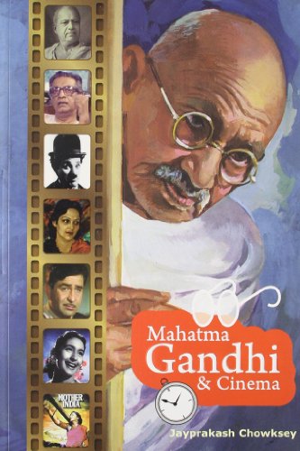 Mahatma Gandhi & Cinema by Jayprakash Chowksey | Goodreads