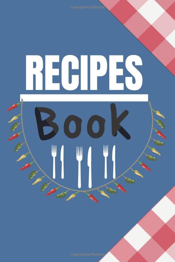 Recipes Book Blank Recipe Book to Write In, make your Own Custom Cookbook, Personalized Recipe