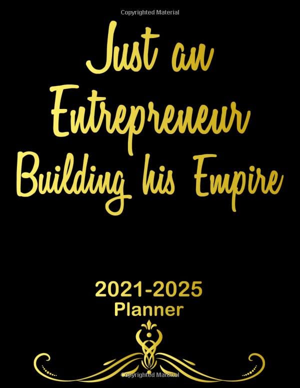 Just An Entrepreneur Building His Empire 20212025 Planner Five years