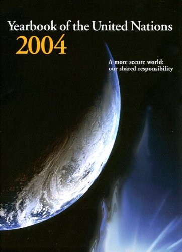 Yearbook of the United Nations 2004 A More Secure WorldOur Shared
