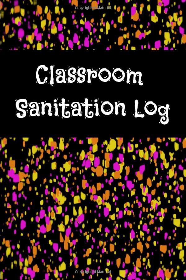 Classroom Sanitation Log Cleaning and Sanitation Log for Teacher and