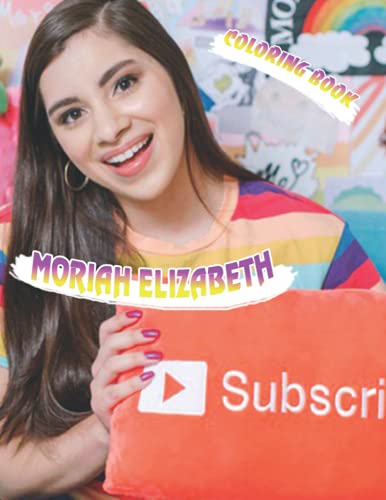 Moriah Elizabeth Coloring Book: Amazing gift for All Ages and Fans with ...