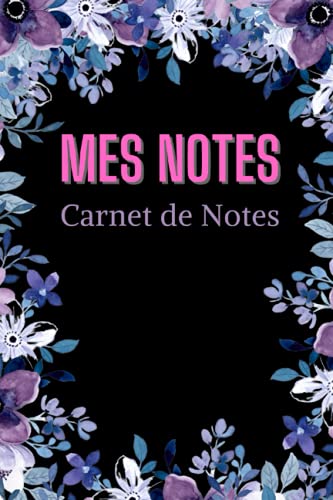Mes Notes: Carnet de notes composé de 120 pages lignées. Beau cadeau ...