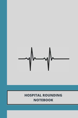 MEDICAL ROUNDING NOTEBOOK: Template for Medical Students, Nurses ...