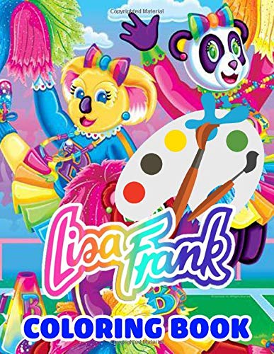 Lisa Frank Coloring Book: Friends Forever Giant Coloring Book by Liia Frank | Goodreads