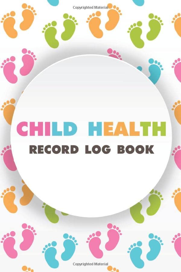 Child Health Record Log Book A Journal For Child's Health Log And