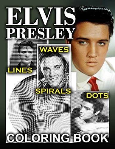 Elvis Presley Dots Lines Spirals Waves Coloring Book: A New Kind Of ...
