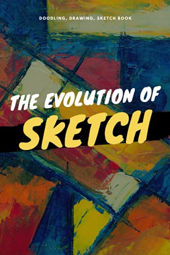 The Evolution Of Sketch: Painting Notebook | Drawing Journal ...