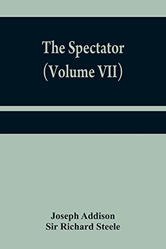 The Spectator (Volume VII) by Joseph Addison | Goodreads