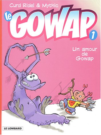 Gowap Le Gowap, Tome 1 : Un amour de Gowap by Mythic | Goodreads