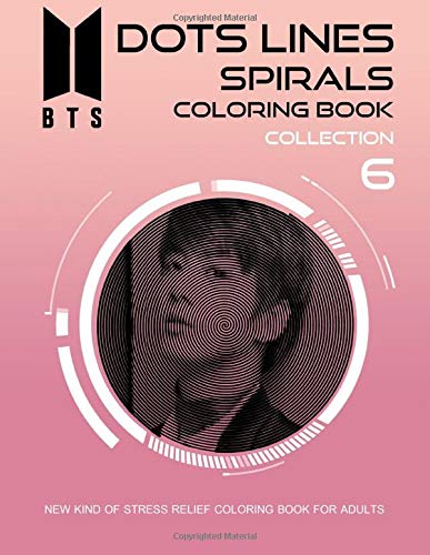 BTS - Dots Lines Spirals Coloring Book [Collection 6]: New kind of stress relief coloring book ...