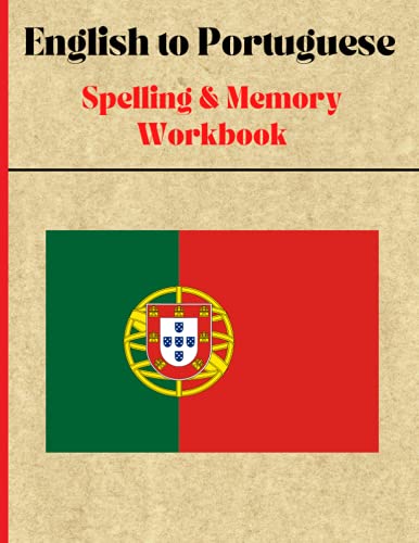 English to Portuguese Spelling &amp; Memory Workbook: Portuguese Vocabulary ...