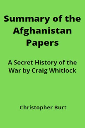 SUMMARY OF The Afghanistan Papers: A Secret History of the War by Craig