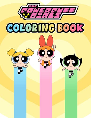 The Powerpuff Girls Coloring Book: Interesting coloring book suitable ...