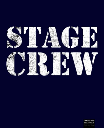 Stage Crew Backstage Tech Week Theatre Composition Notebook: Funny ...