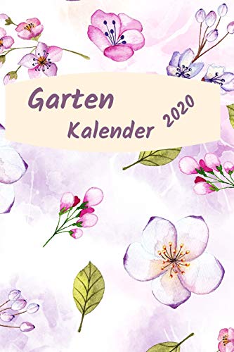 Gartenkalender 2020 sowie Aussatzeiten nach dem Mond, Gartengestaltung