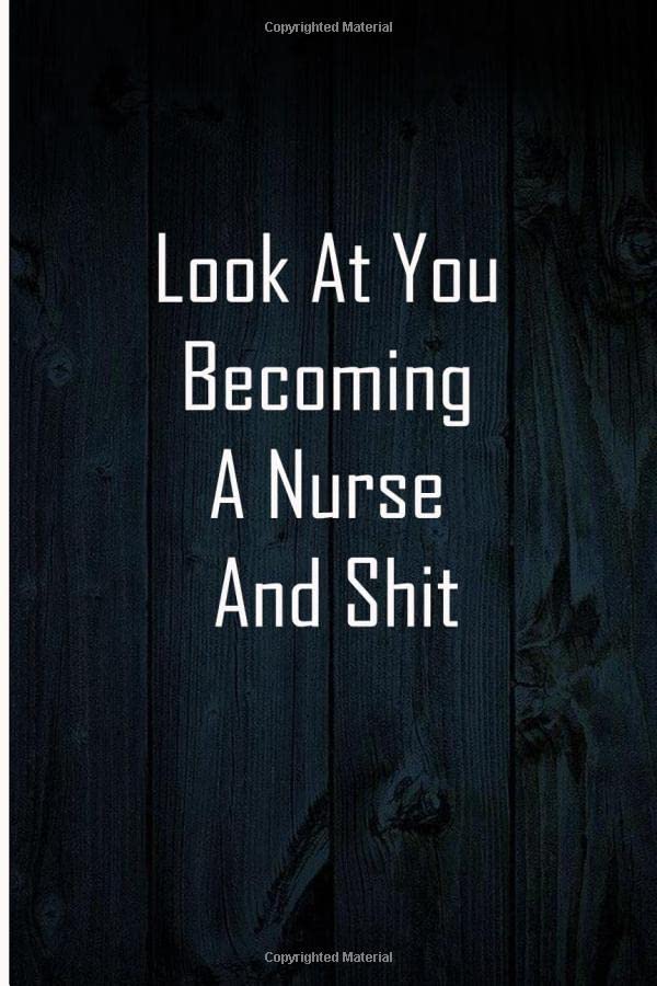 Look at You a Nurse and Shit Blank Lined Journal, Gifts For