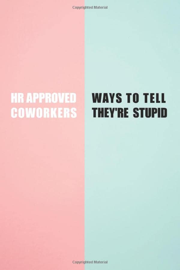 Hr Approved Ways To Tell Coworkers They Re Stupid Blank Lined Journal