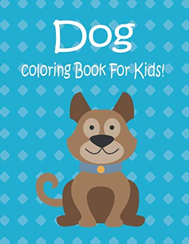 Dog Coloring Book For Kids: Animals Coloring book Great Gift for Boys ...