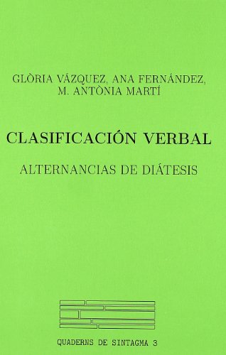 Clasificación verbal. Alternancias de diátesis. by Gloria Vazquez