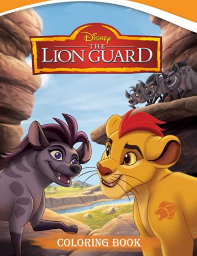 The Lion Guard Coloring Book: coloring book for fans of all ages to help you increase creativity ...