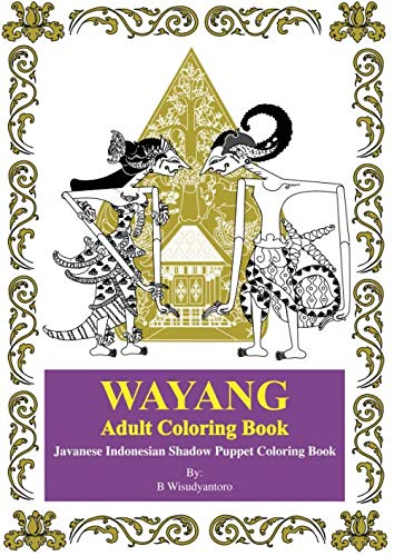 Wayang Adult Coloring Book: Javanese Indonesian Coloring Book by B