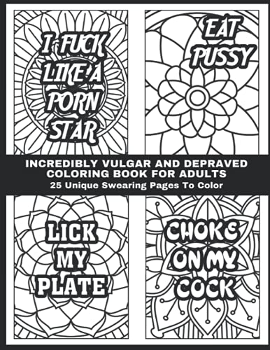 Incredibly Vulgar and Depraved Coloring Book For Adults: Funny Curse ...