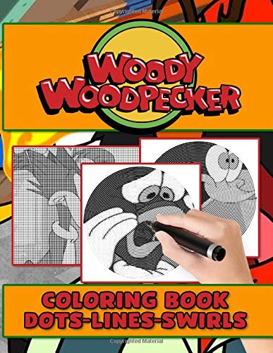 Woody Woodpecker Dots Lines Swirls Coloring Book: Excellent Color