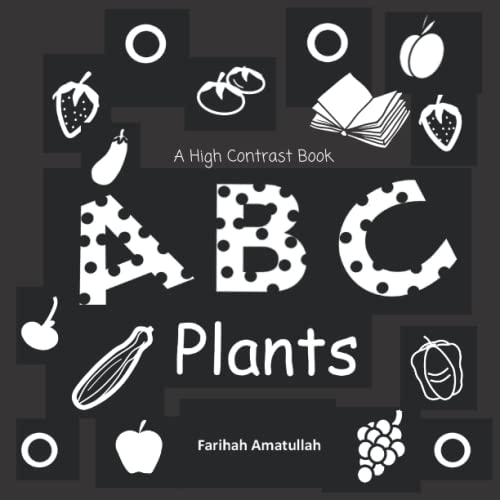ABC Plants A High Contrast Book by Farihah Amatullah Goodreads