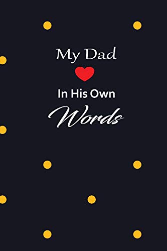 My Dad in his own words: A guided journal to tell me your memories,keepsake questions.This is a ...