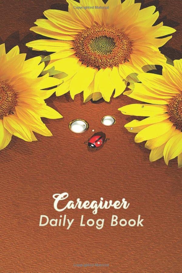 Caregiver daily log book A Cute caregiving tracker Notebook with Sunflower Cover Healthcare