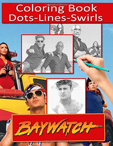 Baywatch Dots Lines Swirls Coloring Book: Baywatch Premium Unofficial