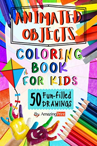 Animated Objects Coloring Book: 50 Fun-filled draws pages for kids by ...