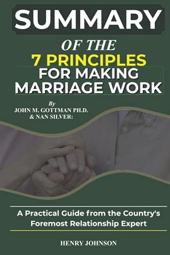 Summary of the Seven Principles for Making Marriage Work: By JOHN M ...