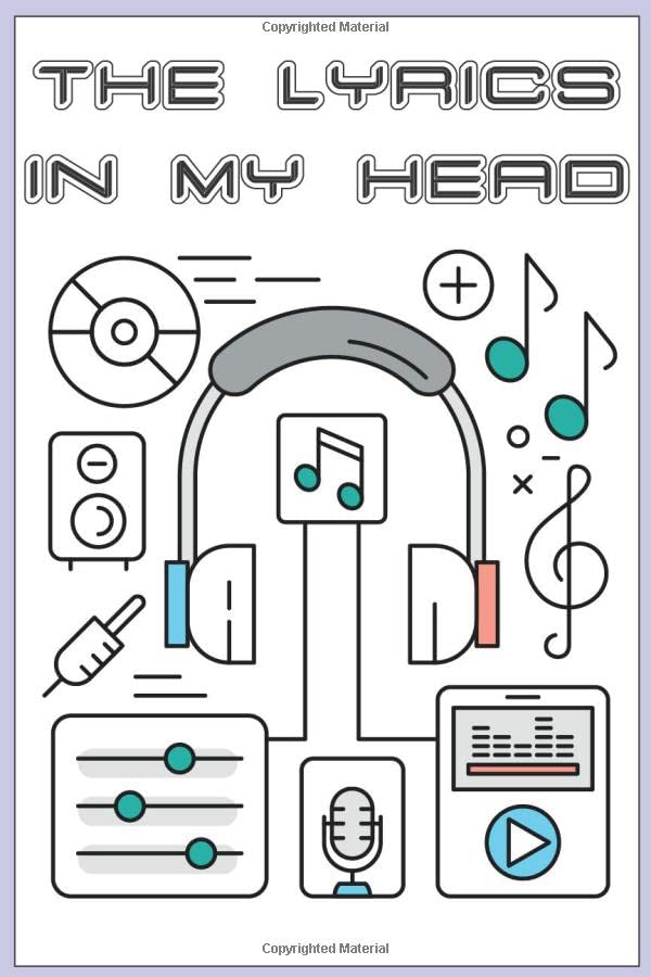 The Lyrics In My Head Music Lyrics Journal & Songwriting Notebook