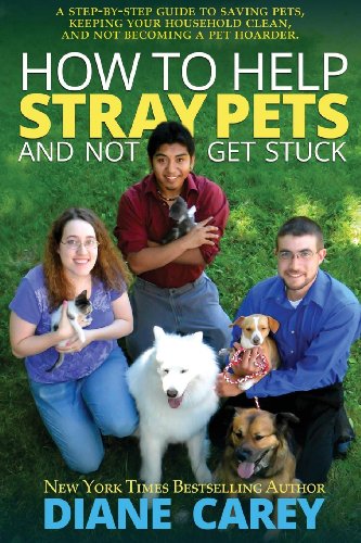 How To Help Stray Pets And Not Get Stuck By Diane Carey Goodreads