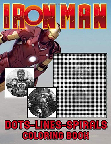 Iron Man Dots Lines Spirals Coloring Book: Stress-Relief Iron Man Activity Diagonal-Dots-Spirals ...