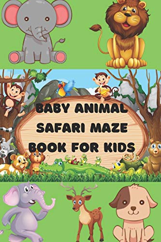 Baby Animal Safari Maze Book For Kids: The jungle safari Maze book | Mazes For Kids Ages 4-8 ...