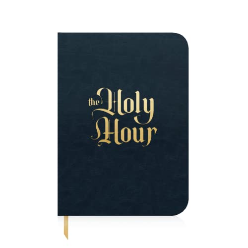 The Holy Hour: Meditations for Eucharistic Adoration
