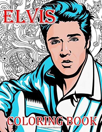 Elvis Coloring Book: Rock and Roll Idol Coloring Book For Adults Fans by Jackson Wilkinson ...