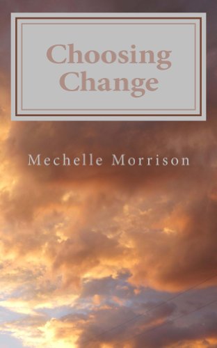 Choosing Change by Mechelle Morrison | Goodreads