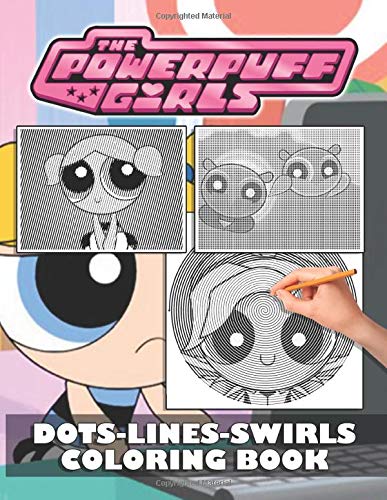 Powerpuff Girls Dots Lines Swirls Coloring Book: Powerpuff Girls Stress ...