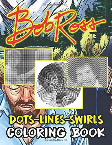 Bob Ross Dots Lines Swirls Coloring Book: Bob Ross Great Activity