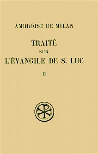Traité sur l'Évangile de S. Luc, tome II Livres VII-X book cover