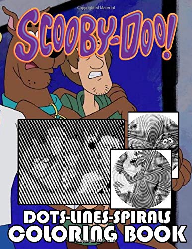 Scooby Doo Dots Lines Spirals Coloring Book: Activity New Kind Books For Kids And Adults With ...
