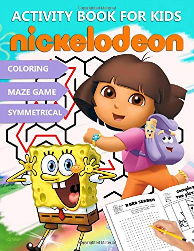 Nickelodeon Activity Book For Kids: Guide Your Beloved Kids To A Successful Goal By The ...