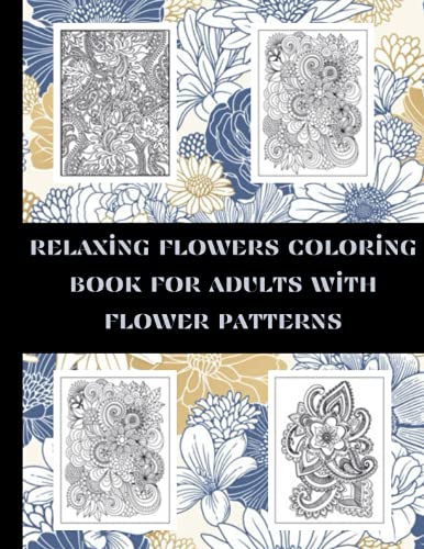 relaxing flowers coloring book for adults with flower patterns ...